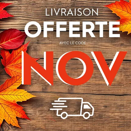 Livraison OFFERTE jusqu'au 16/11/2025 minuit avec le code NOV*