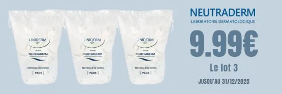 NEUTRADERM 9.99€ les 3 produits