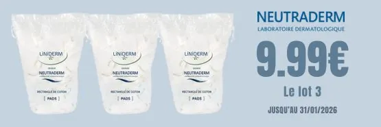 NEUTRADERM 9.99€ les 3 produits